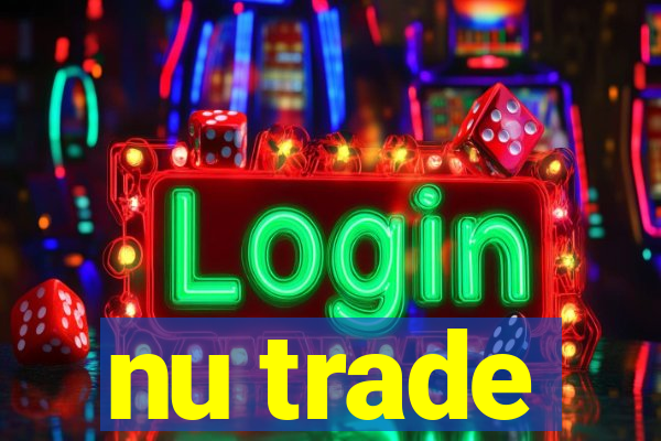 nu trade